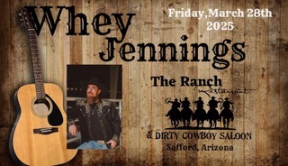 Whey Jennings at The Ranch and Dirty Cowboy Saloon